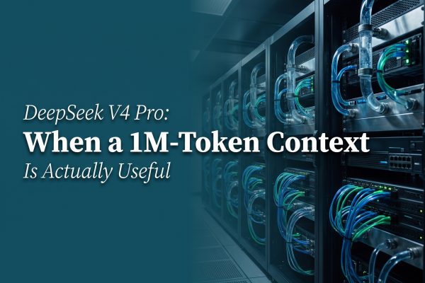 DeepSeek V4 Pro: When a 1M-Token Context Is Actually Useful